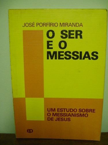 O Ser e o Messias
