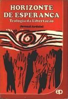 Horizonte de Esperança, Teologia da Libertação